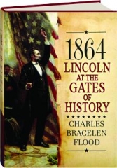 1864: Lincoln at the Gates of History