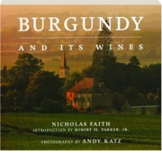 BURGUNDY AND ITS WINES