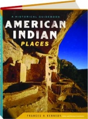 AMERICAN INDIAN PLACES: A Historical Guidebook