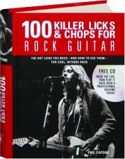 100 KILLER LICKS & CHOPS FOR ROCK GUITAR