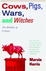 COWS, PIGS, WARS, AND WITCHES: The Riddles of Culture