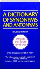 A DICTIONARY OF SYNONYMS AND ANTONYMS
