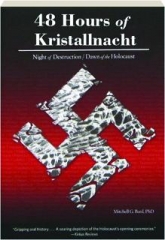 48 HOURS OF KRISTALLNACHT: Night of Destruction / Dawn of the Holocaust