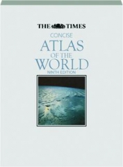 <I>THE TIMES</I> CONCISE ATLAS OF THE WORLD, NINTH EDITION
