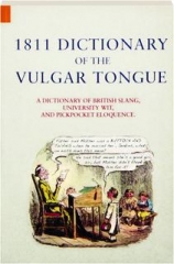 1811 DICTIONARY OF THE VULGAR TONGUE