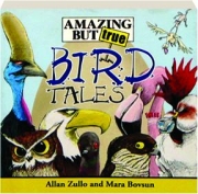 AMAZING BUT TRUE BIRD TALES
