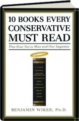 10 BOOKS EVERY CONSERVATIVE MUST READ: Plus Four Not to Miss and One Impostor