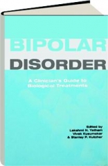 BIPOLAR DISORDER: A Clinician's Guide to Biological Treatments