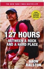 127 HOURS: Between a Rock and a Hard Place