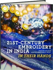 21ST-CENTURY EMBROIDERY IN INDIA: In Their Hands