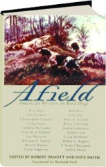 AFIELD: American Writers on Bird Dogs