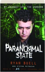 <I>PARANORMAL STATE:</I> My Journey into the Unknown