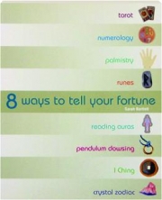 8 WAYS TO TELL YOUR FORTUNE