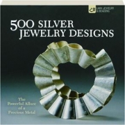 500 SILVER JEWELRY DESIGNS: The Powerful Allure of a Precious Metal