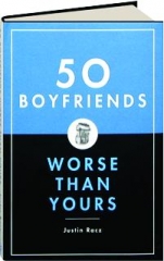 50 BOYFRIENDS WORSE THAN YOURS