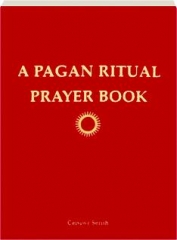 A PAGAN RITUAL PRAYER BOOK