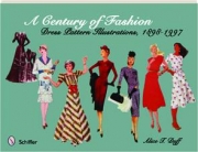 A CENTURY OF FASHION: Dress Pattern Illustrations, 1898-1997