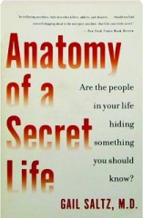ANATOMY OF A SECRET LIFE: Are the People in Your Life Hiding Something You Should Know?