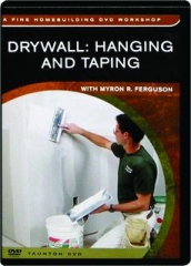 DRYWALL: Hanging and Taping with Myron R. Ferguson