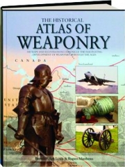 THE HISTORICAL ATLAS OF WEAPONRY