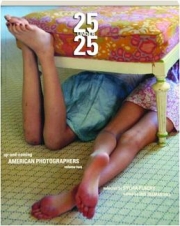 25 UNDER 25, VOLUME TWO: Up-and-Coming American Photographers