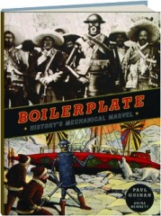 BOILERPLATE: History's Mechanical Marvel