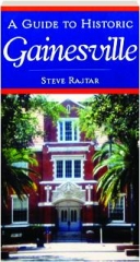 A GUIDE TO HISTORIC GAINESVILLE