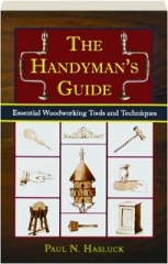 THE HANDYMAN'S GUIDE: Essential Woodworking Tools and Techniques