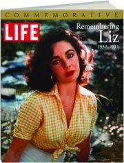 <I>LIFE</I>--REMEMBERING LIZ, 1932-2011