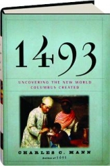 1493: Uncovering the New World Columbus Created