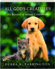 ALL GOD'S CREATURES: The Blessing of Animal Companions
