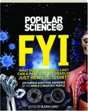 <I>POPULAR SCIENCE</I> FYI: 229 Curious Questions Answered by the World's Smartest People