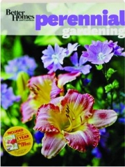 <I>BETTER HOMES AND GARDENS</I> PERENNIAL GARDENING
