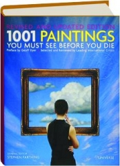 1001 PAINTINGS YOU MUST SEE BEFORE YOU DIE, REVISED EDITION