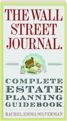 <I>THE WALL STREET JOURNAL</I> COMPLETE ESTATE PLANNING GUIDEBOOK
