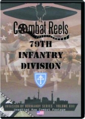79TH INFANTRY DIVISION, VOLUME XIII: Invasion of Normandy Series
