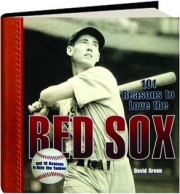 101 REASONS TO LOVE THE RED SOX