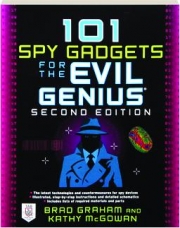 101 SPY GADGETS FOR THE EVIL GENIUS, SECOND EDITION