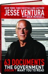 63 DOCUMENTS THE GOVERNMENT DOESN'T WANT YOU TO READ