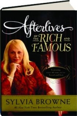 AFTERLIVES OF THE RICH AND FAMOUS