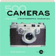 500 CAMERAS: 170 Years of Photographic Innovation