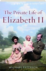 A BRIEF HISTORY OF THE PRIVATE LIFE OF ELIZABETH II