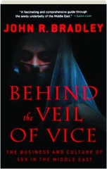 BEHIND THE VEIL OF VICE: The Business and Culture of Sex in the Middle East