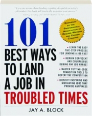 101 BEST WAYS TO LAND A JOB IN TROUBLED TIMES