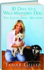 30 DAYS TO A WELL-MANNERED DOG: The Loved Dog Method