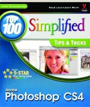 ADOBE PHOTOSHOP CS4: Top 100 Simplified Tips & Tricks
