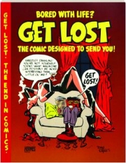 <I>GET LOST:</I> The Comic Designed to Send You!