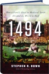 1494: How a Family Feud in Medieval Spain Divided the World in Half