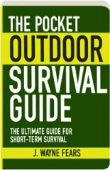 THE POCKET OUTDOOR SURVIVAL GUIDE: The Ultimate Guide for Short-Term Survival