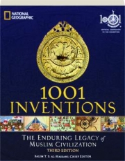 1001 INVENTIONS, THIRD EDITION: The Enduring Legacy of Muslim Civilization
